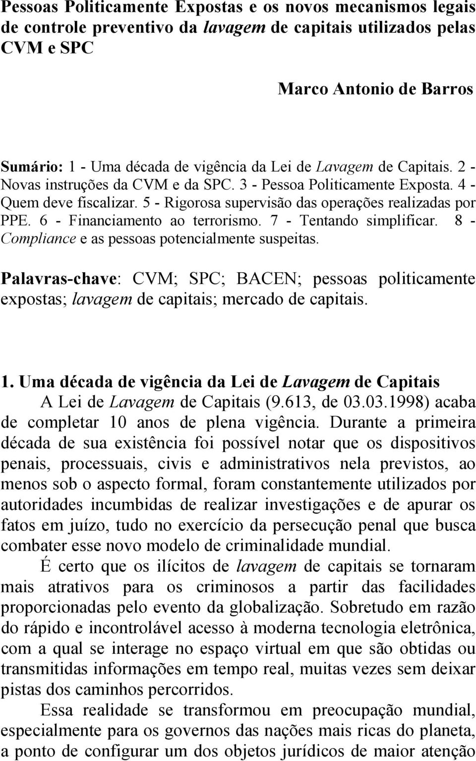 6 - Financiamento ao terrorismo. 7 - Tentando simplificar. 8 - Compliance e as pessoas potencialmente suspeitas.