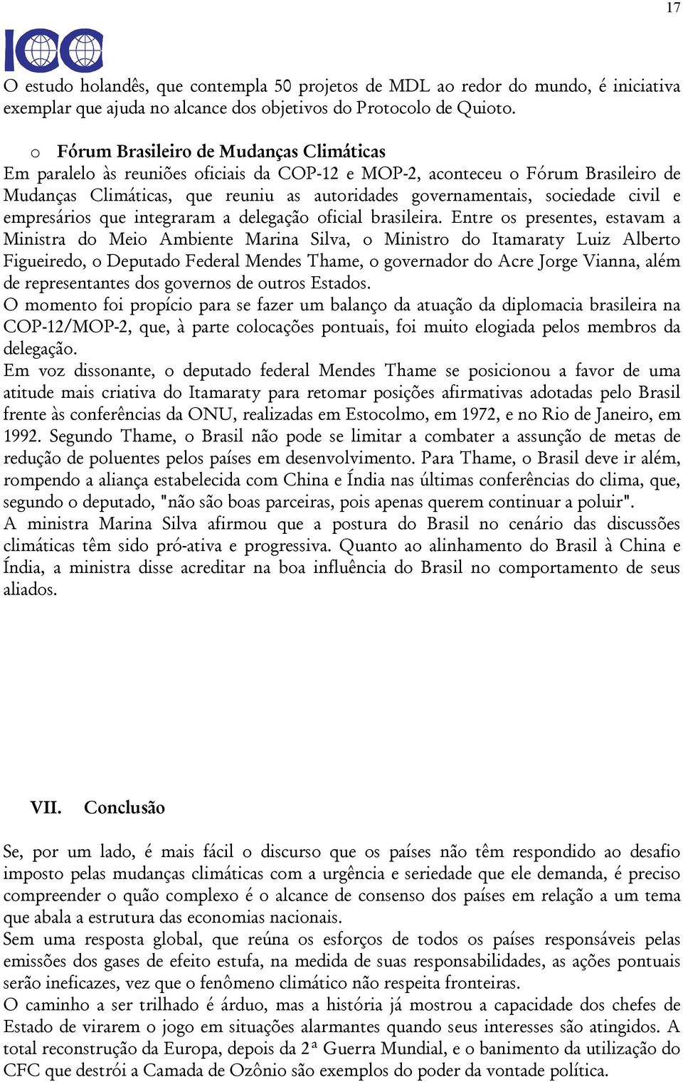 civil e empresários que integraram a delegação oficial brasileira.