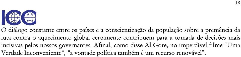 decisões mais incisivas pelos nossos governantes.