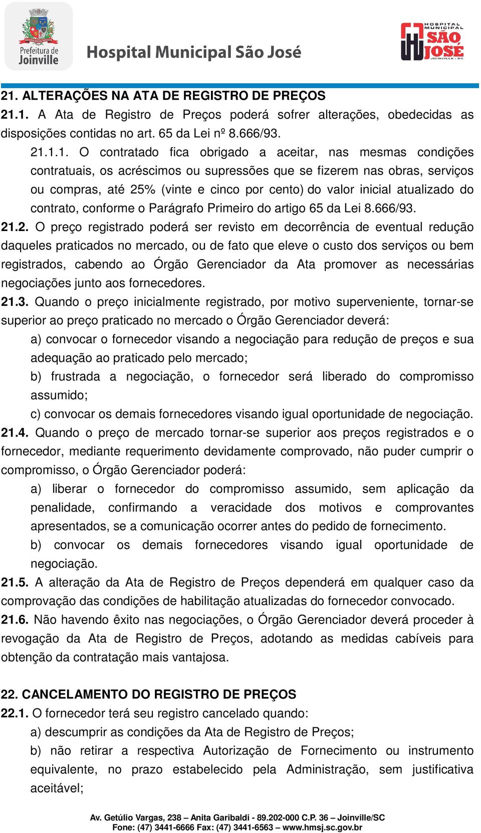 contrato, conforme o Parágrafo Primeiro do artigo 65 da Lei 8.666/93. 21