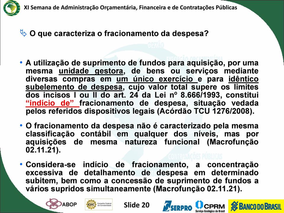 valor total supere os limites dos incisos I ou II do art. 24 da Lei nº 8.