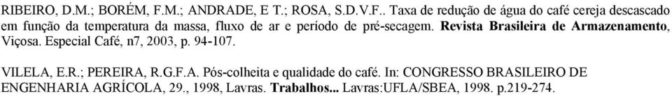 . Taxa de redução de água do café cereja descascado em função da temperatura da massa, fluxo de ar e período