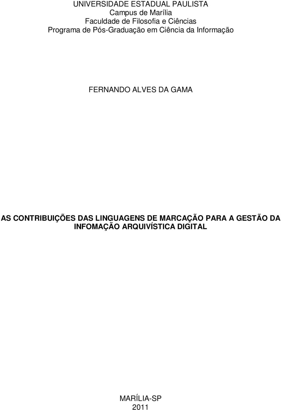 Informação FERNANDO ALVES DA GAMA AS CONTRIBUIÇÕES DAS LINGUAGENS