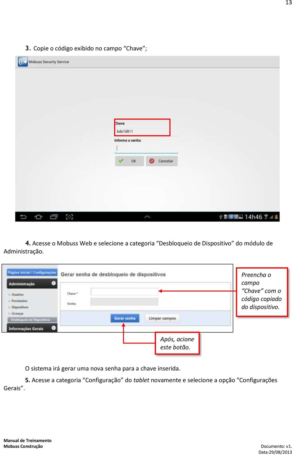 Administração. Preencha o campo Chave com o código copiado do dispositivo.