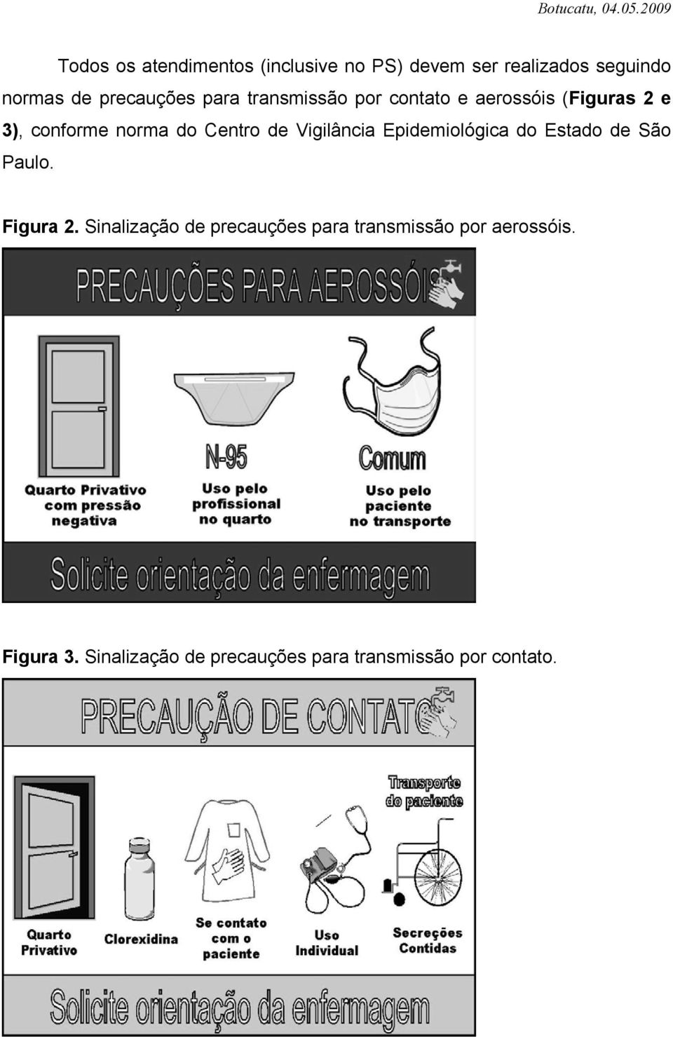 Centro de Vigilância Epidemiológica do Estado de São Paulo. Figura 2.