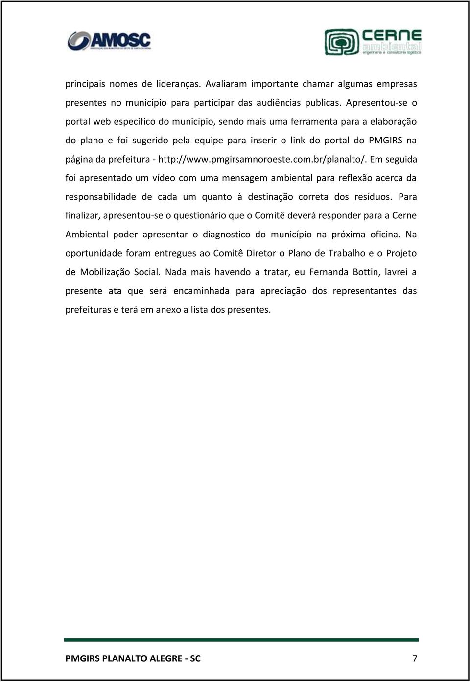 http://www.pmgirsamnoroeste.com.br/planalto/.