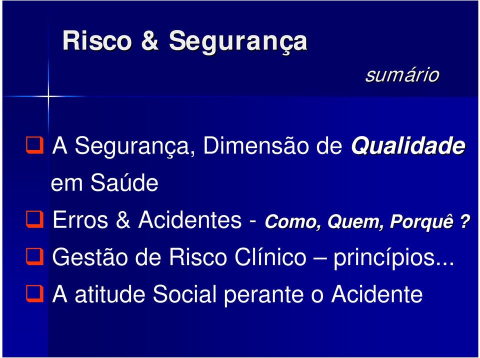 Acidentes - Como, Quem, Porquê?