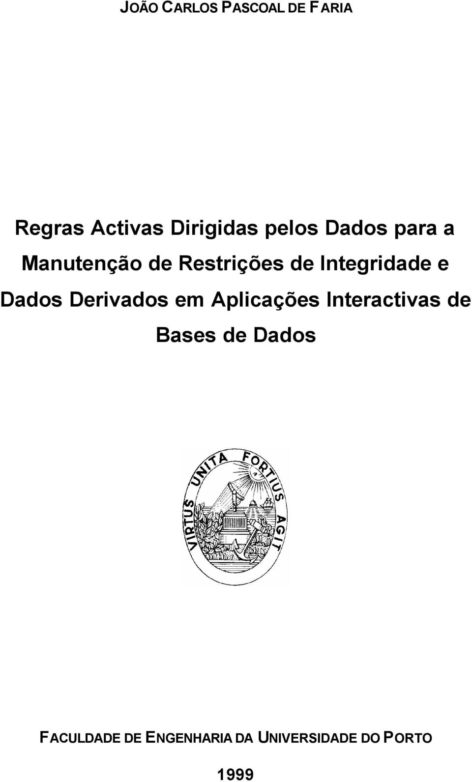 Integridade e Dados Derivados em Aplicações Interactivas