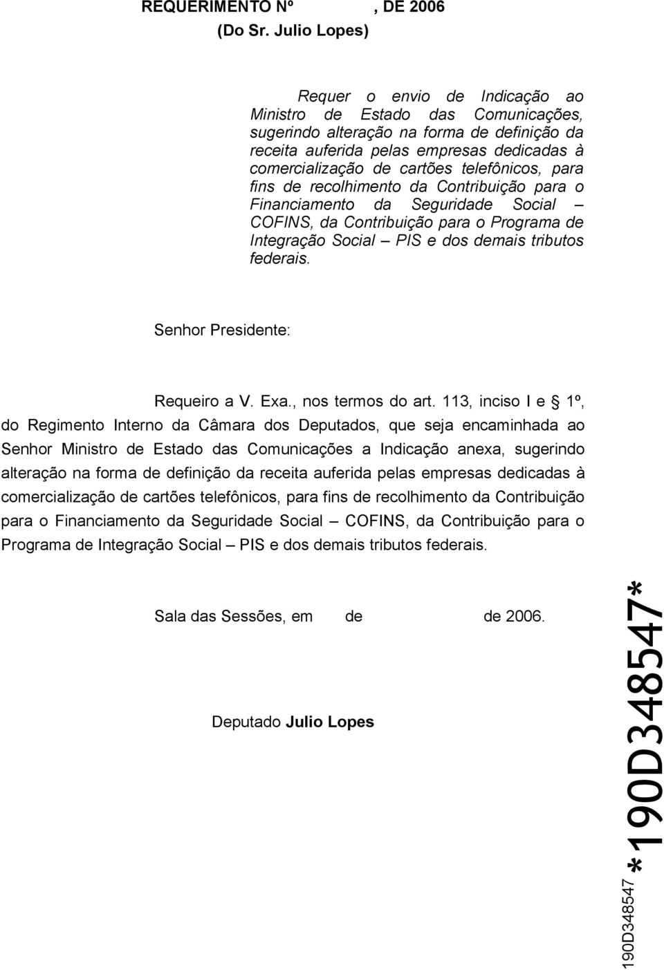 telefônicos, para fins de recolhimento da Contribuição para o Financiamento da Seguridade Social COFINS, da Contribuição para o Programa de Integração Social PIS e dos demais tributos federais.