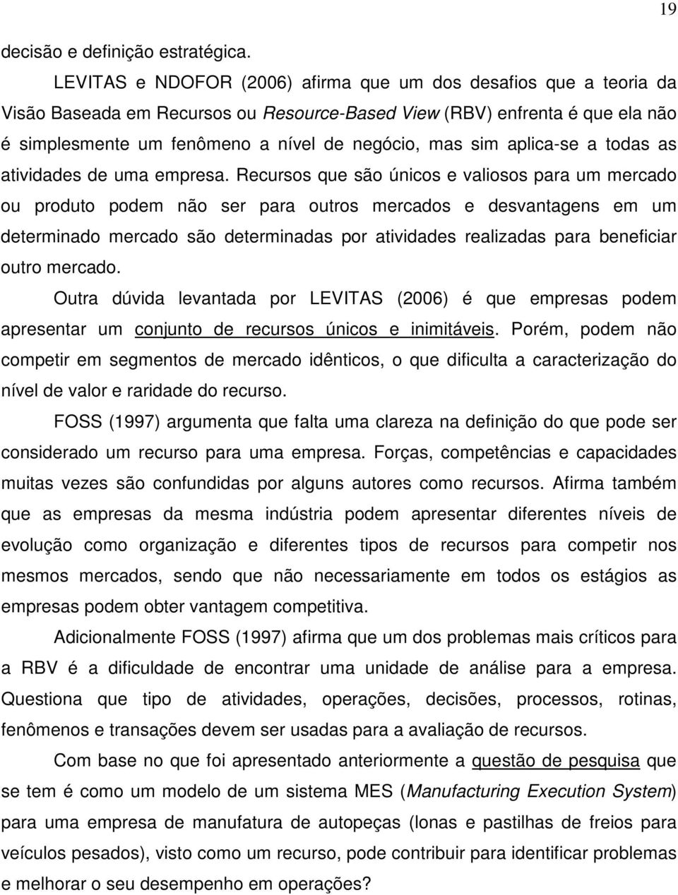 aplica-se a todas as atividades de uma empresa.