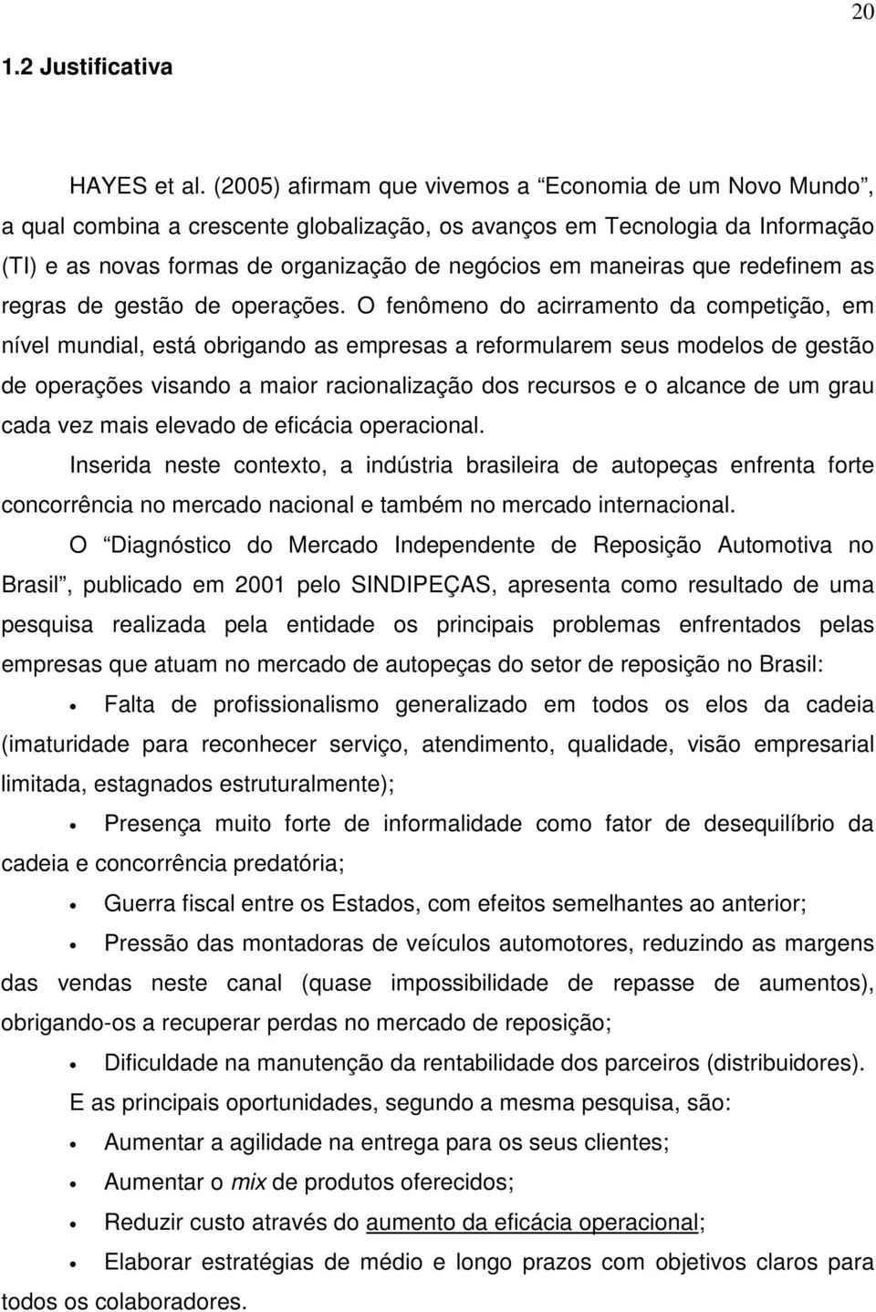 que redefinem as regras de gestão de operações.