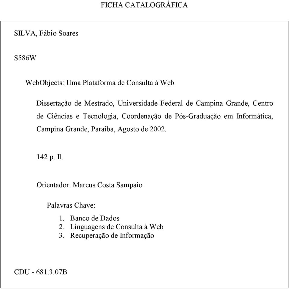 Pós-Graduação em Informática, Campina Grande, Paraíba, Agosto de 2002. 142 p. Il.