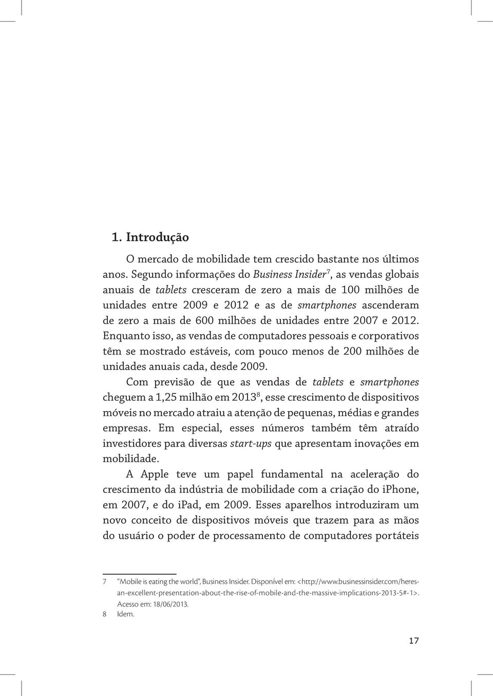 600 milhões de unidades entre 2007 e 2012.