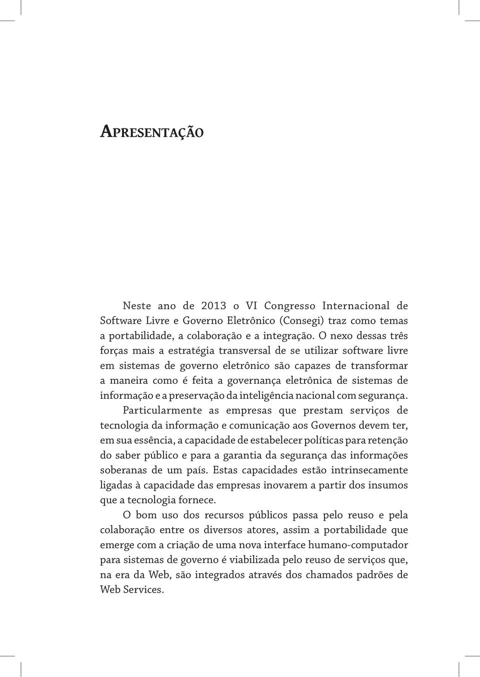 sistemas de informação e a preservação da inteligência nacional com segurança.