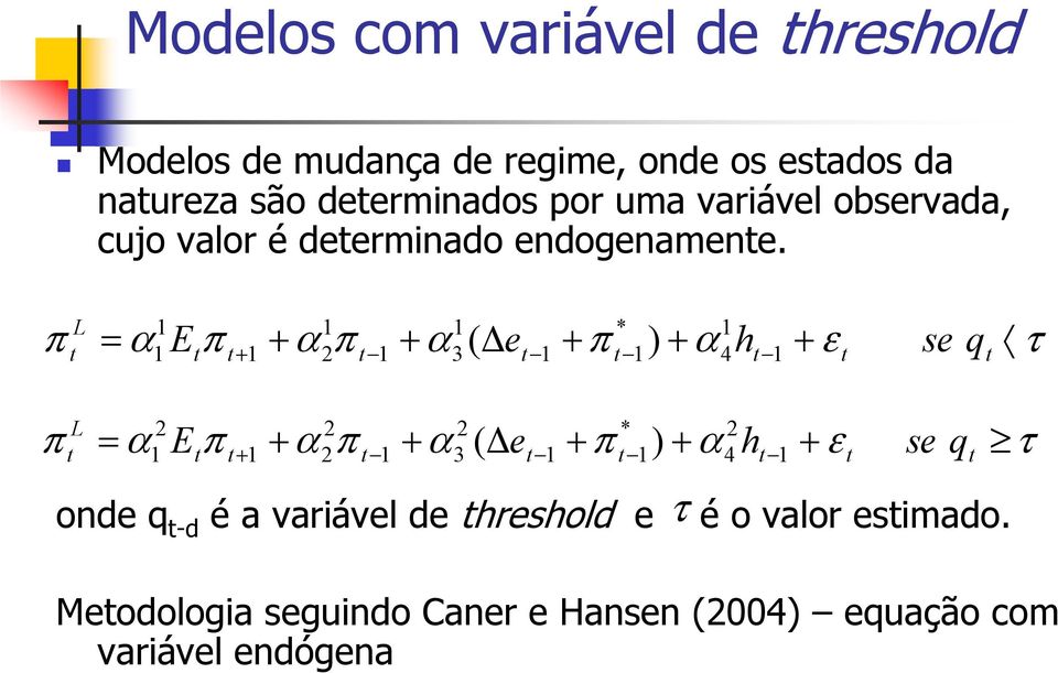 onde q -d é a variável de hreshold e é o valor esimado.