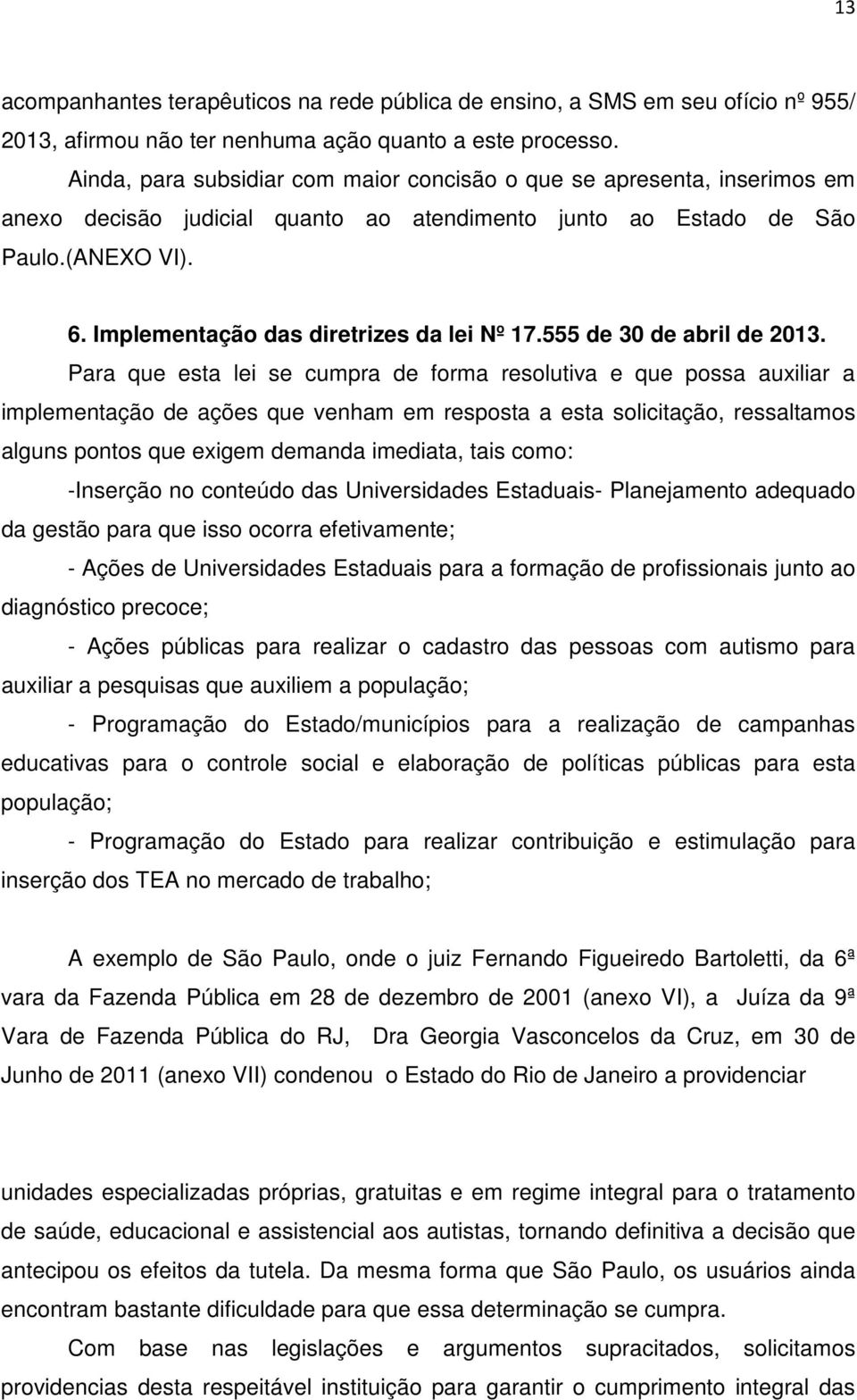 Implementação das diretrizes da lei Nº 17.555 de 30 de abril de 2013.