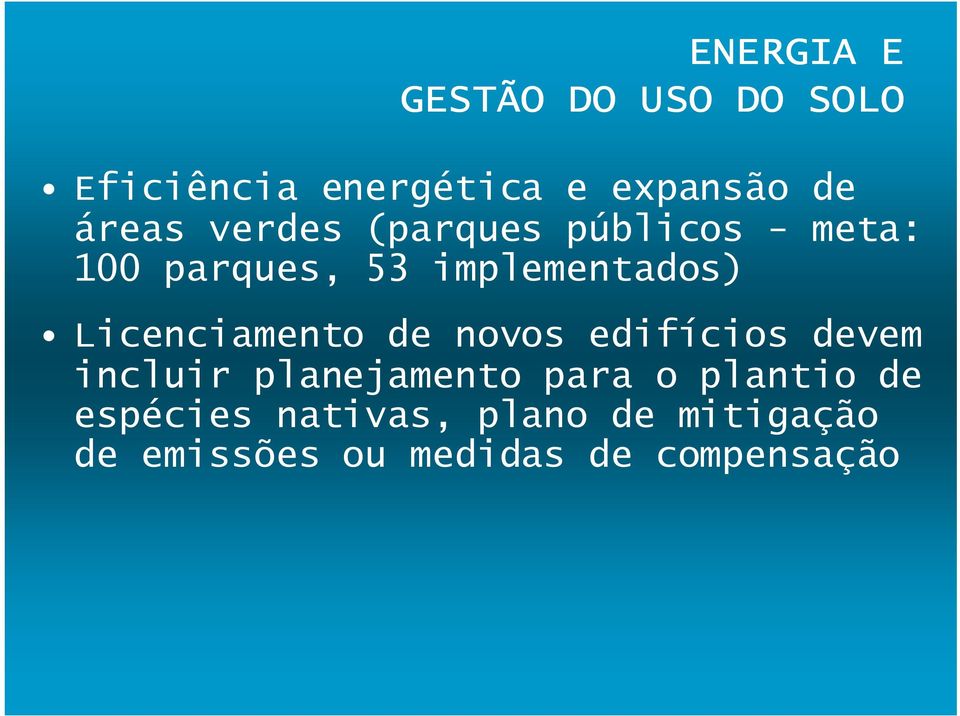 Licenciamento de novos edifícios devem incluir planejamento para o