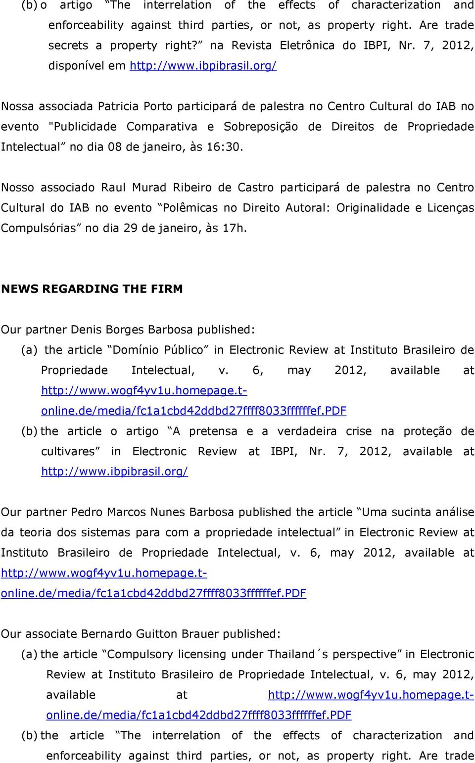 org/ Nossa associada Patricia Porto participará de palestra no Centro Cultural do IAB no evento "Publicidade Comparativa e Sobreposição de Direitos de Propriedade Intelectual no dia 08 de janeiro, às