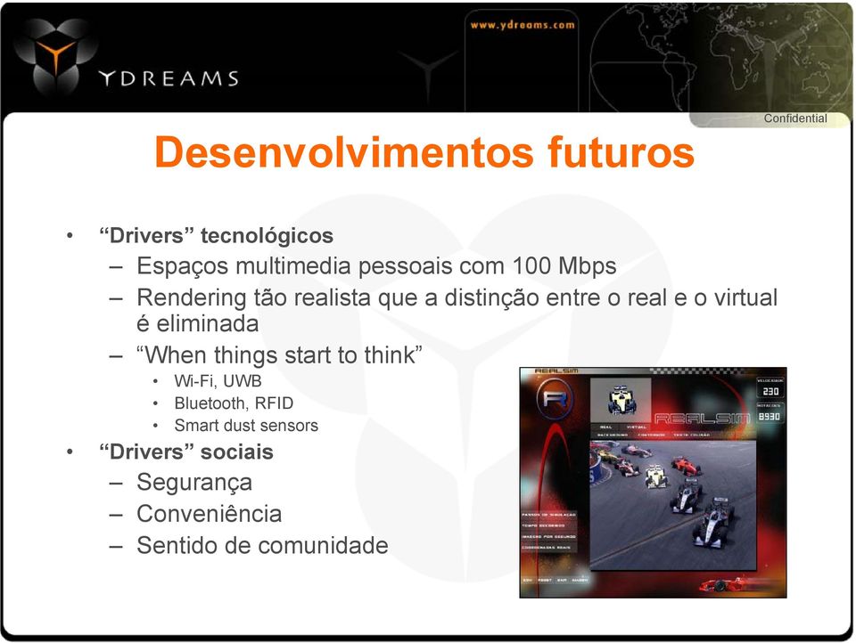 virtual é eliminada When things start to think Wi-Fi, UWB Bluetooth, RFID