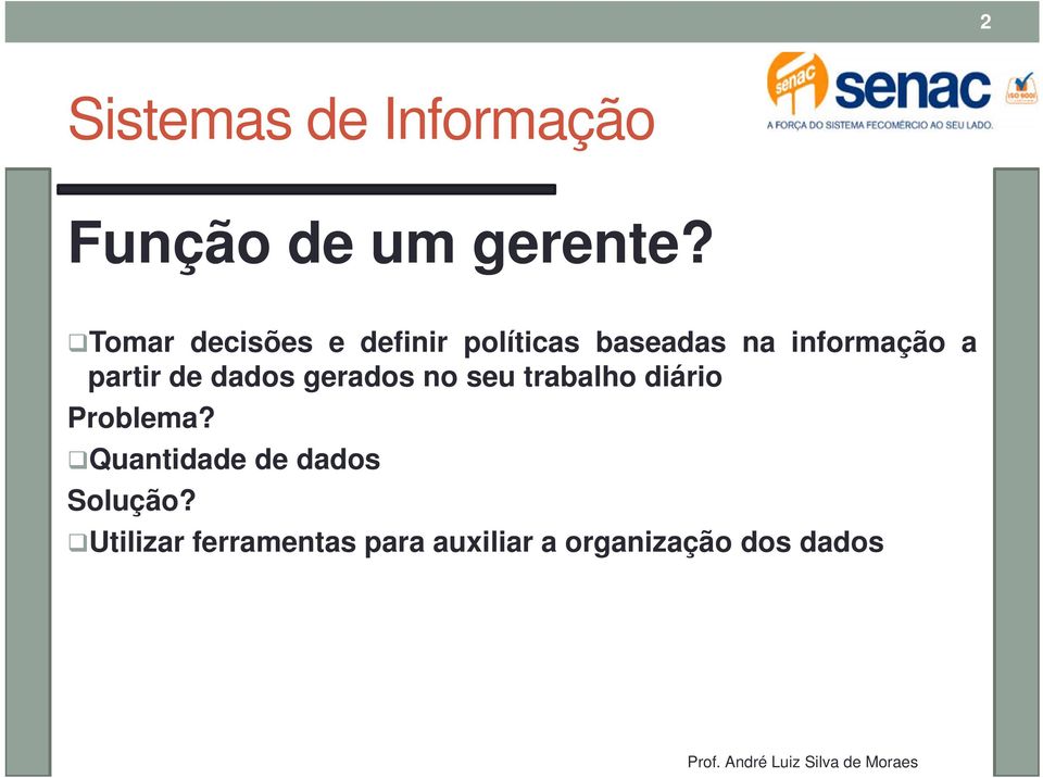 informação a partir de dados gerados no seu trabalho