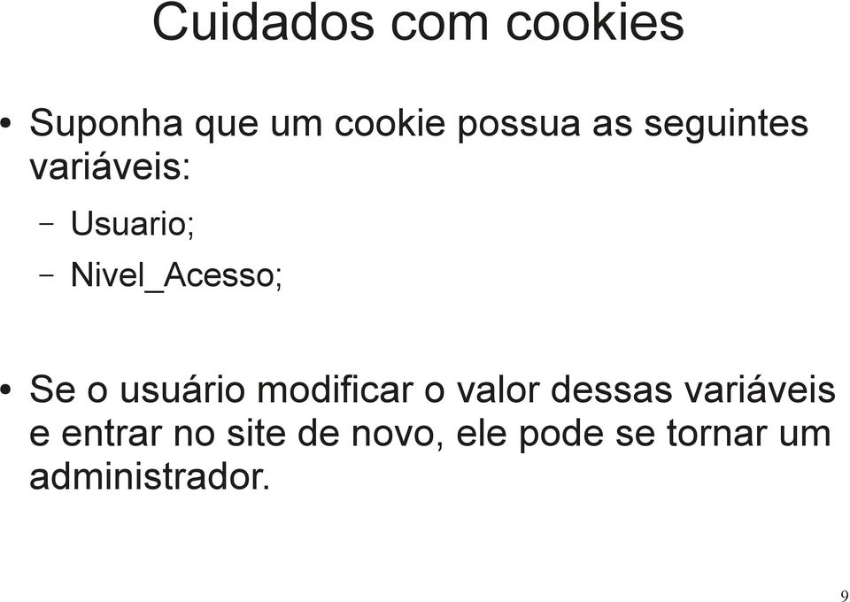 usuário modificar o valor dessas variáveis e entrar