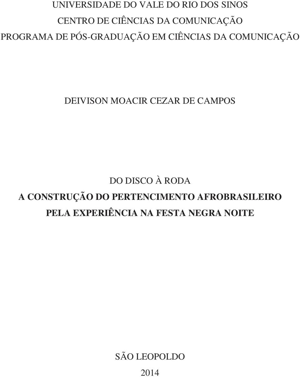 DEIVISON MOACIR CEZAR DE CAMPOS DO DISCO À RODA A CONSTRUÇÃO DO