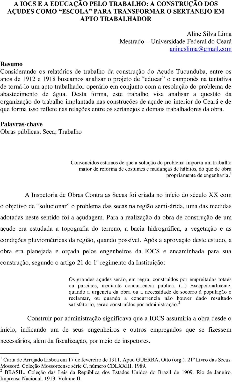 trabalhador operário em conjunto com a resolução do problema de abastecimento de água.