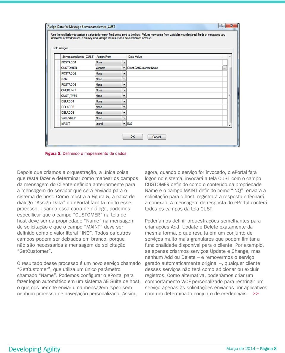 sistema de host. Como mostra a Figura 5, a caixa de diálogo Assign Data no eportal facilita muito esse processo.