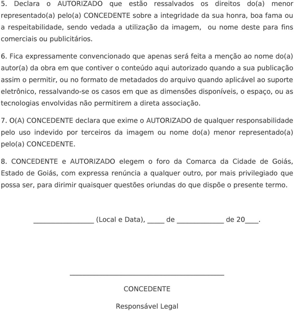 Fica expressamente convencionado que apenas será feita a menção ao nome do(a) autor(a) da obra em que contiver o conteúdo aqui autorizado quando a sua publicação assim o permitir, ou no formato de