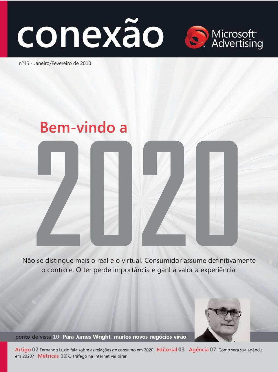 ponto de vista 10 Para James Wright, muitos novos negócios virão Artigo 02 Fernando Luzio fala sobre as