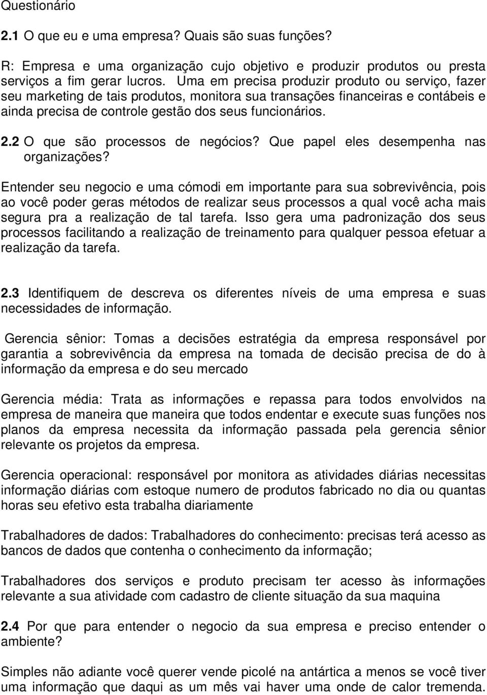 2 O que são processos de negócios? Que papel eles desempenha nas organizações?