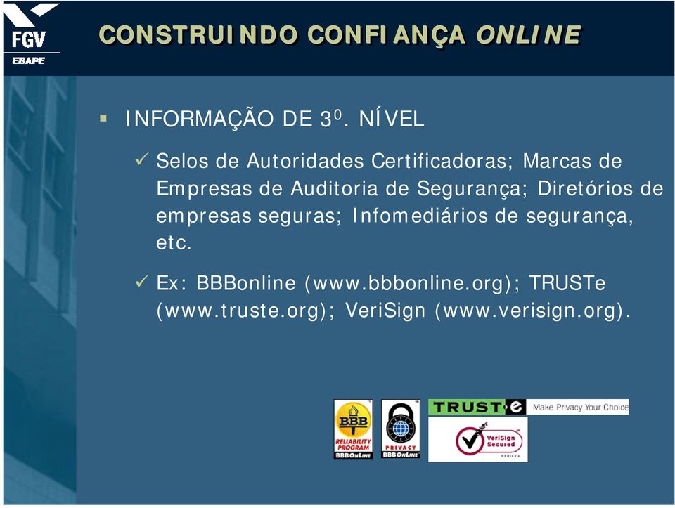 Auditoria de Segurança; Diretórios de empresas seguras; Infomediários de