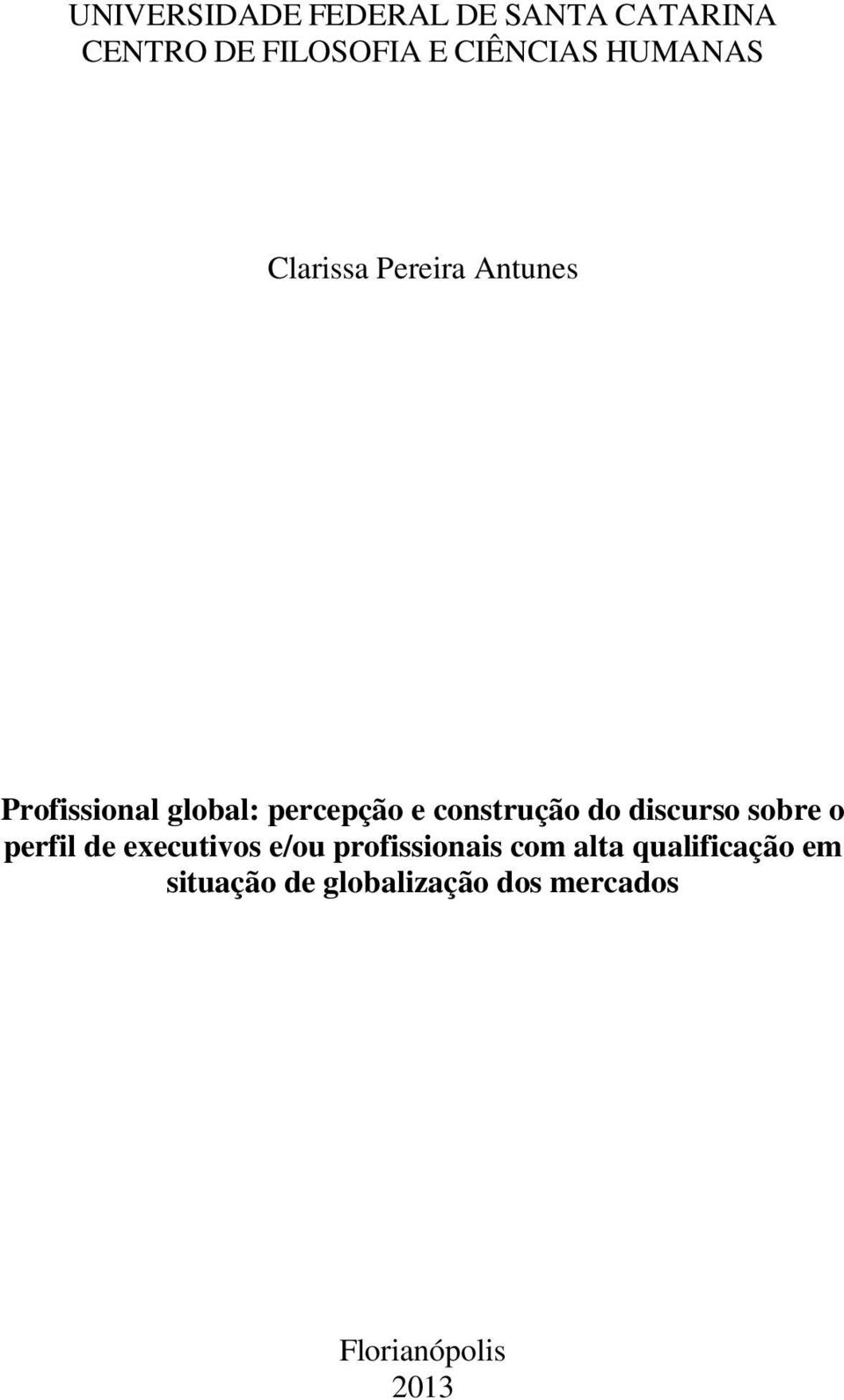 construção do discurso sobre o perfil de executivos e/ou profissionais