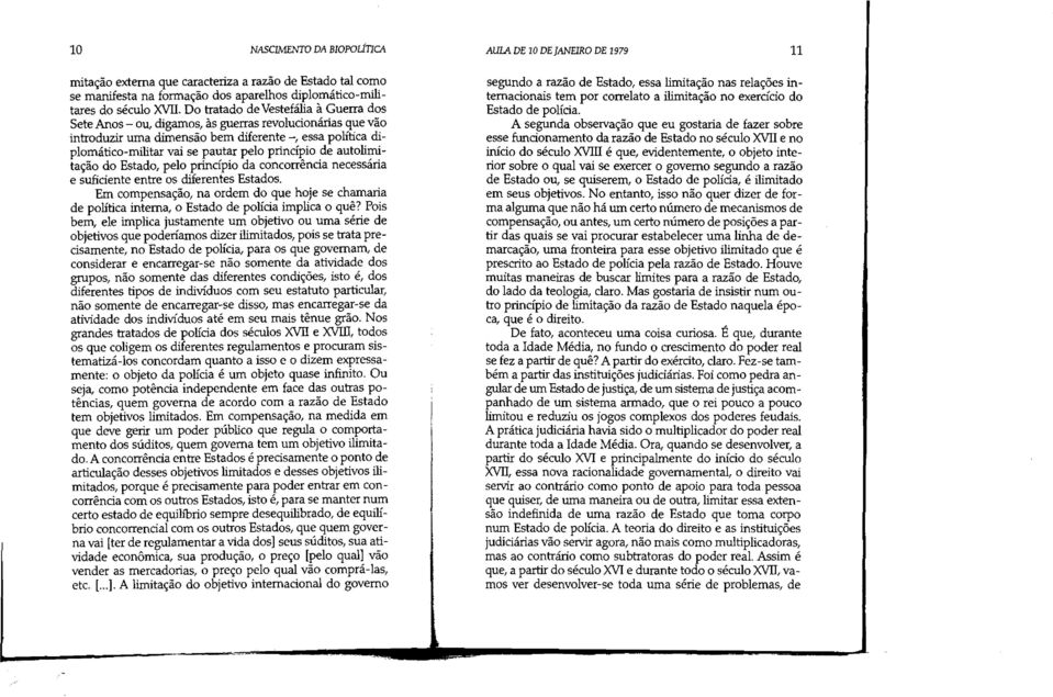 principio de autolimitac;ao do Estado, pelo principio da concorrencia necessarta e suficiente entre os diferentes Estados.