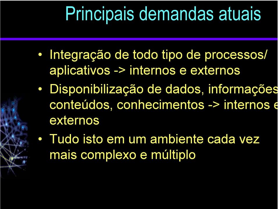 Disponibilização de dados, informações conteúdos,