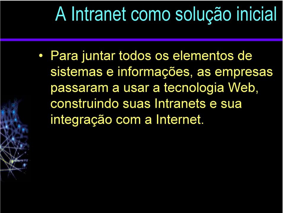 empresas passaram a usar a tecnologia Web,