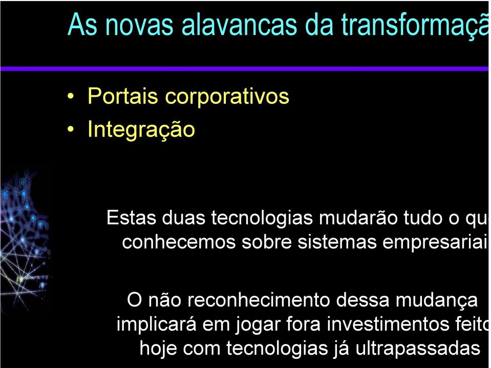 sobre sistemas empresariais O não reconhecimento dessa mudança