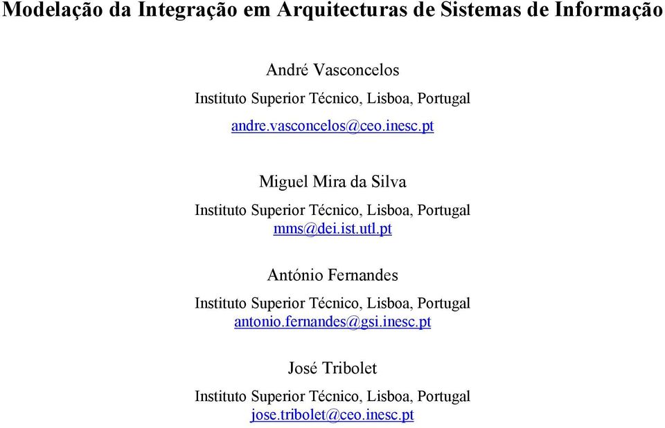 pt Miguel Mira da Silva Instituto Superior Técnico, Lisboa, Portugal mms@dei.ist.utl.