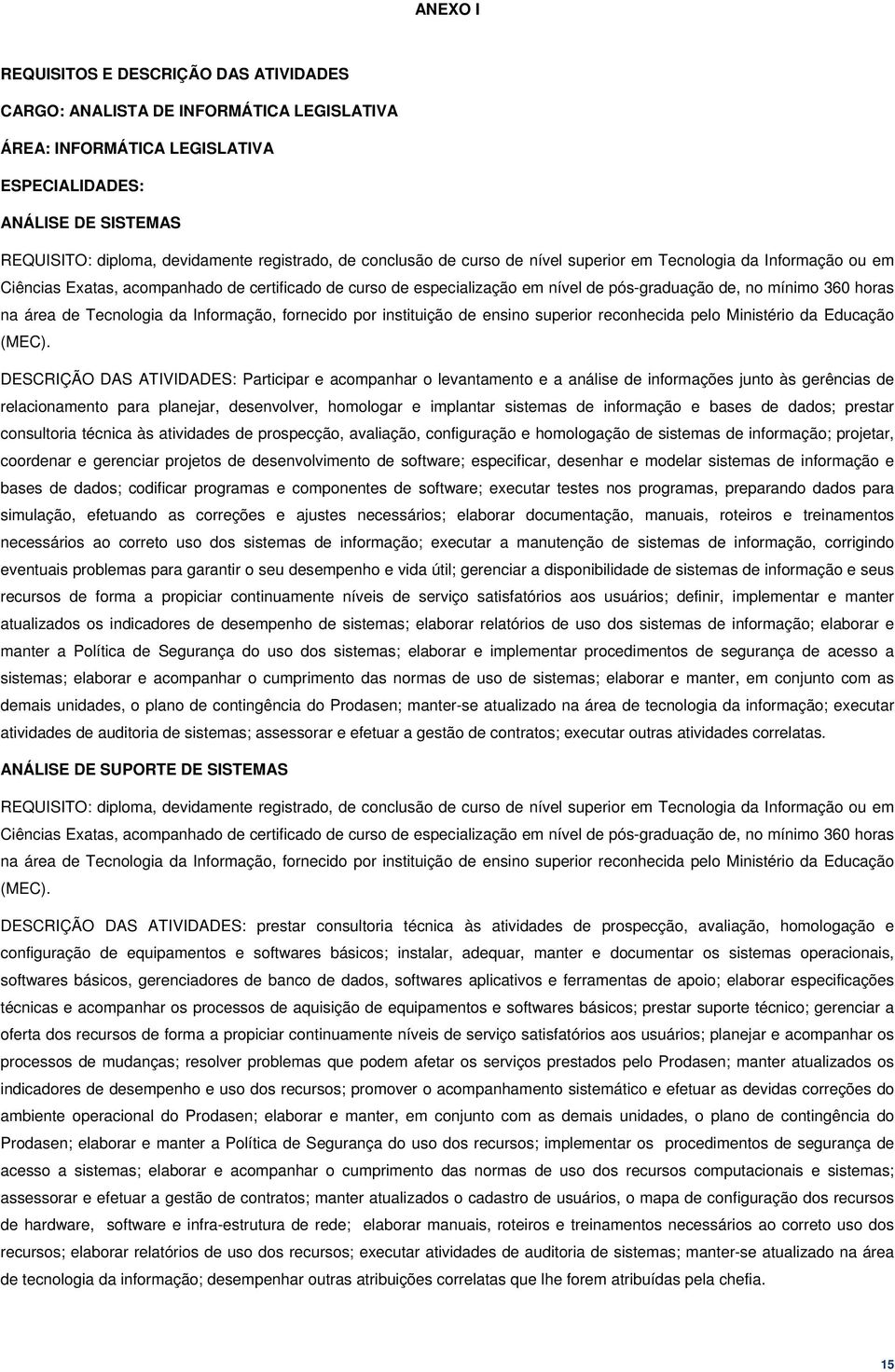 área de Tecnologia da Informação, fornecido por instituição de ensino superior reconhecida pelo Ministério da Educação (MEC).