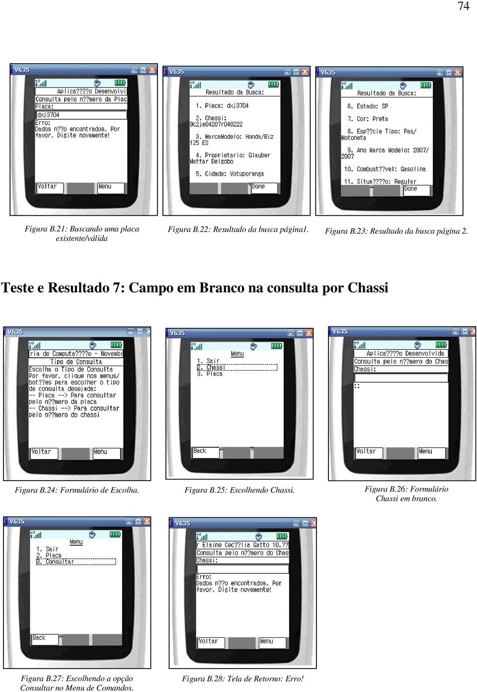 Teste e Resultado 7: Campo em Branco na consulta por Chassi Figura B.24: Formulário de Escolha.