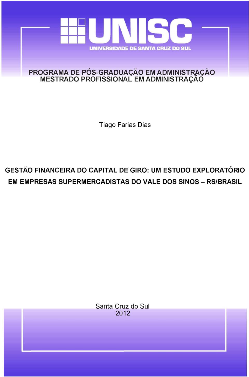 FINANCEIRA DO CAPITAL DE GIRO: UM ESTUDO EXPLORATÓRIO EM