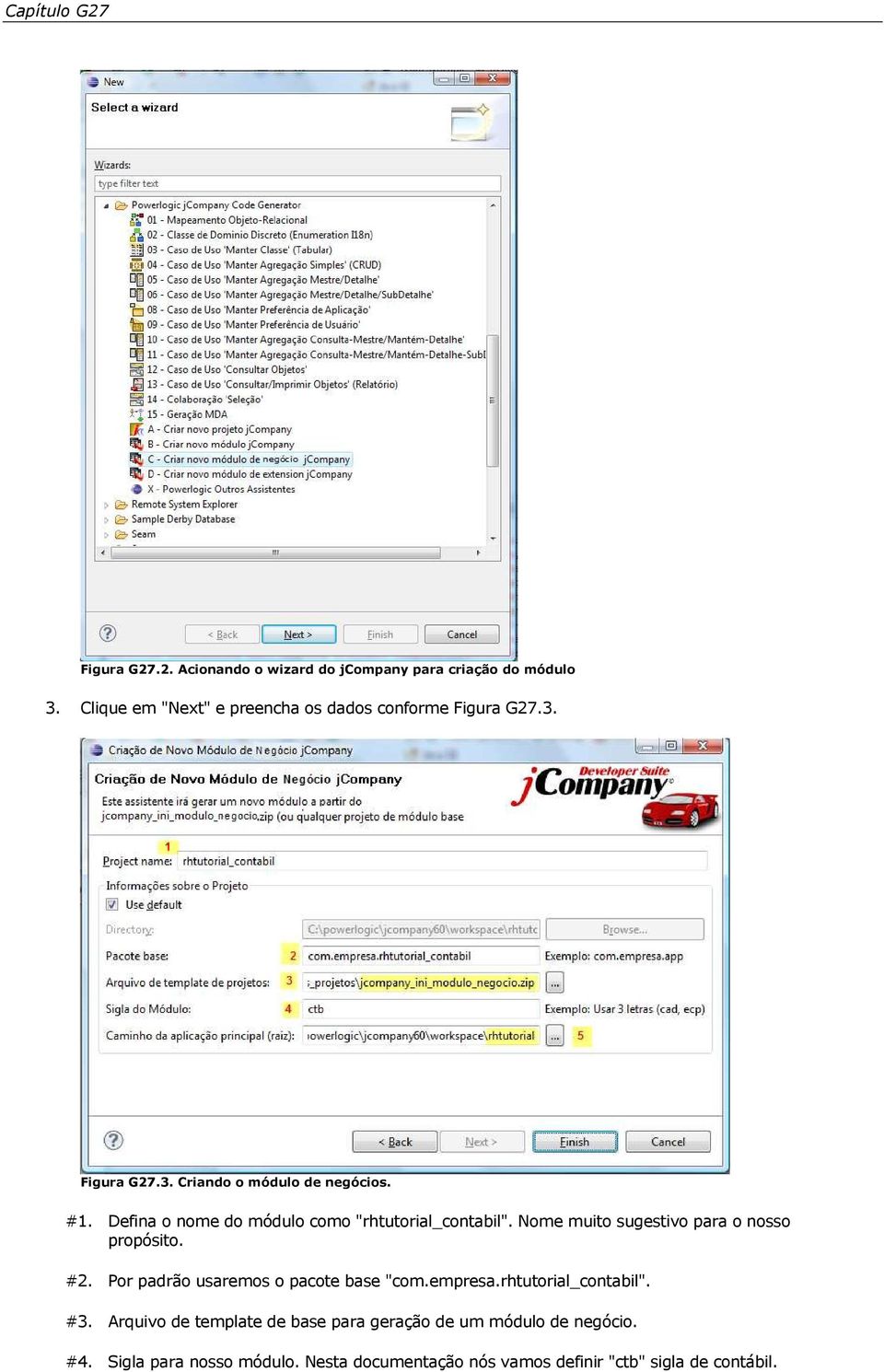 Defina o nome do módulo como "rhtutorial_contabil". Nome muito sugestivo para o nosso propósito. #2.