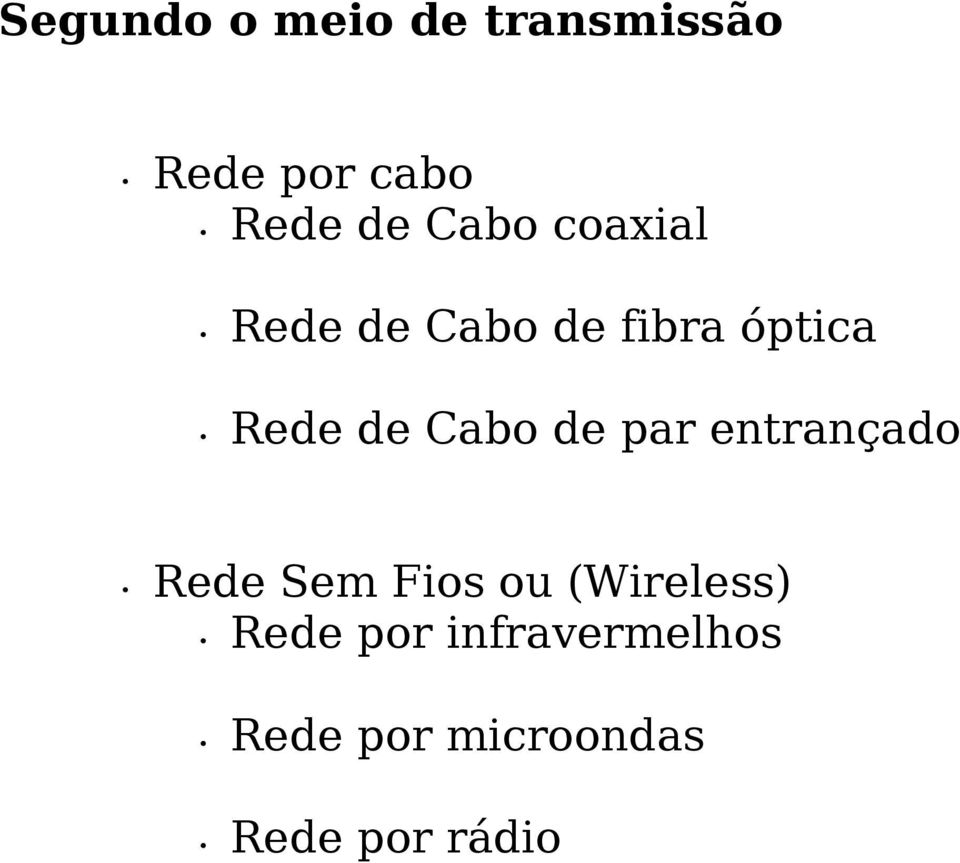 Cabo de par entrançado Rede Sem Fios ou (Wireless)