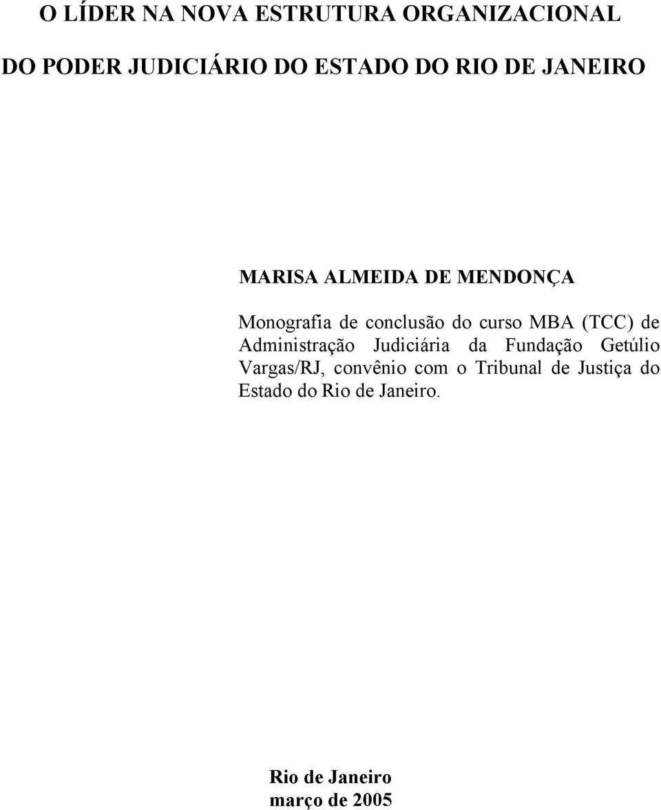(TCC) de Administração Judiciária da Fundação Getúlio Vargas/RJ, convênio com