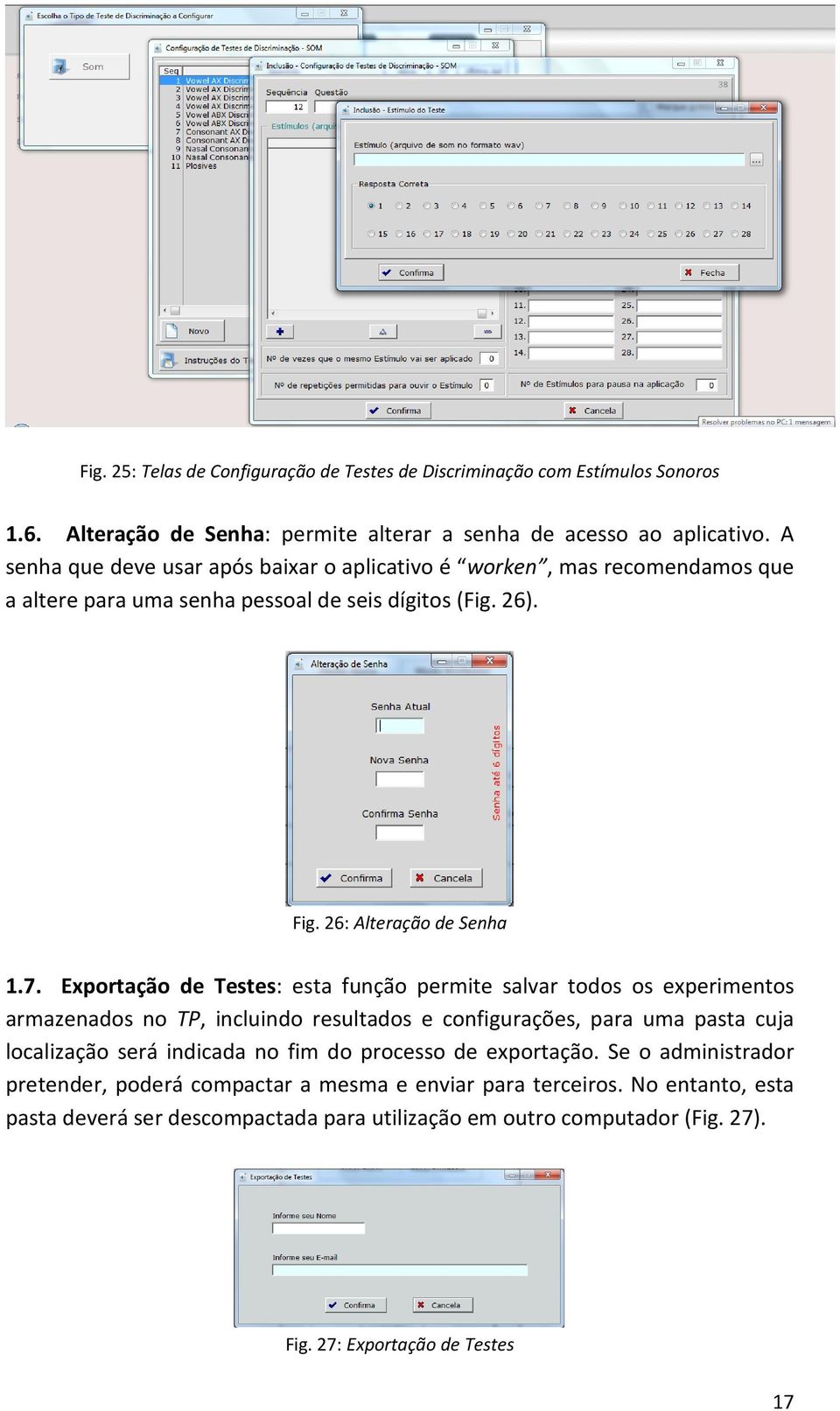 Exportação de Testes: esta função permite salvar todos os experimentos armazenados no TP, incluindo resultados e configurações, para uma pasta cuja localização será indicada no fim do