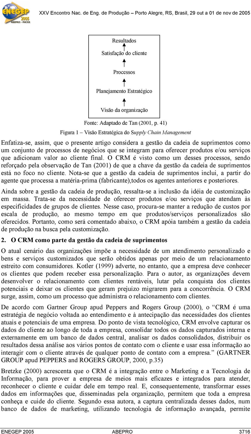 integram para oferecer produtos e/ou serviços que adicionam valor ao cliente final.