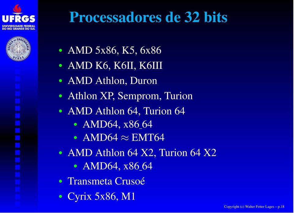 AMD64, x86 64 AMD64 EMT64 AMD Athlon 64 X2, Turion 64 X2 AMD64, x86