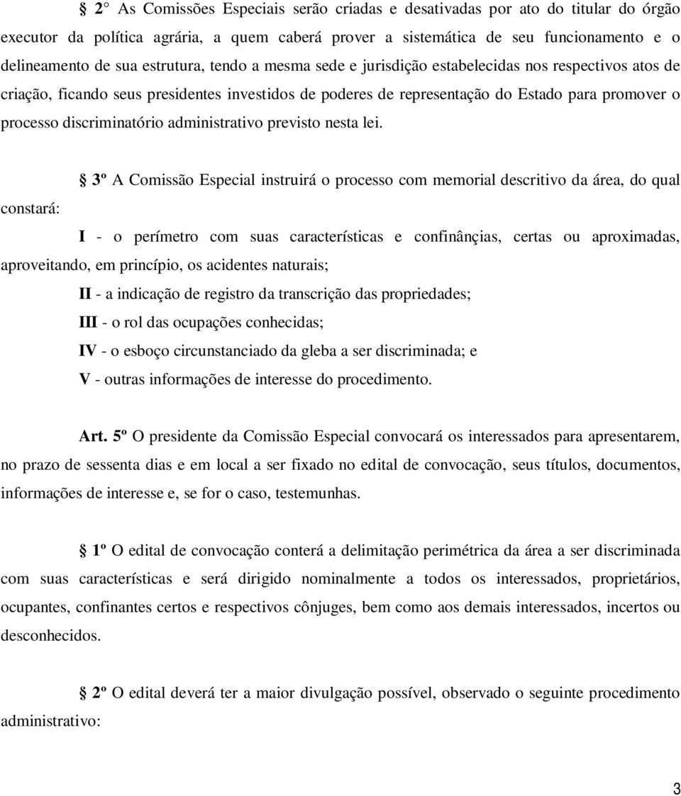 discriminatório administrativo previsto nesta lei.