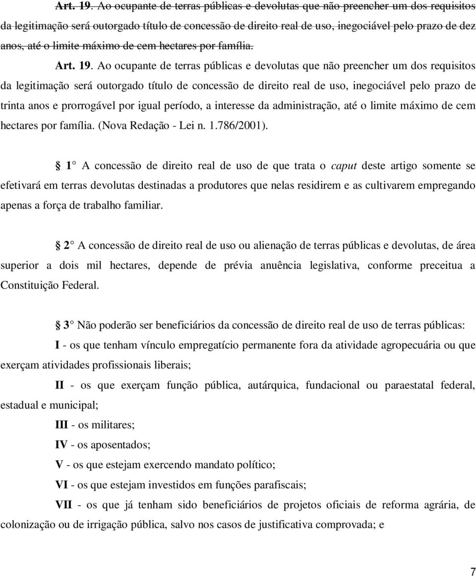 limite máximo de cem hectares por família.