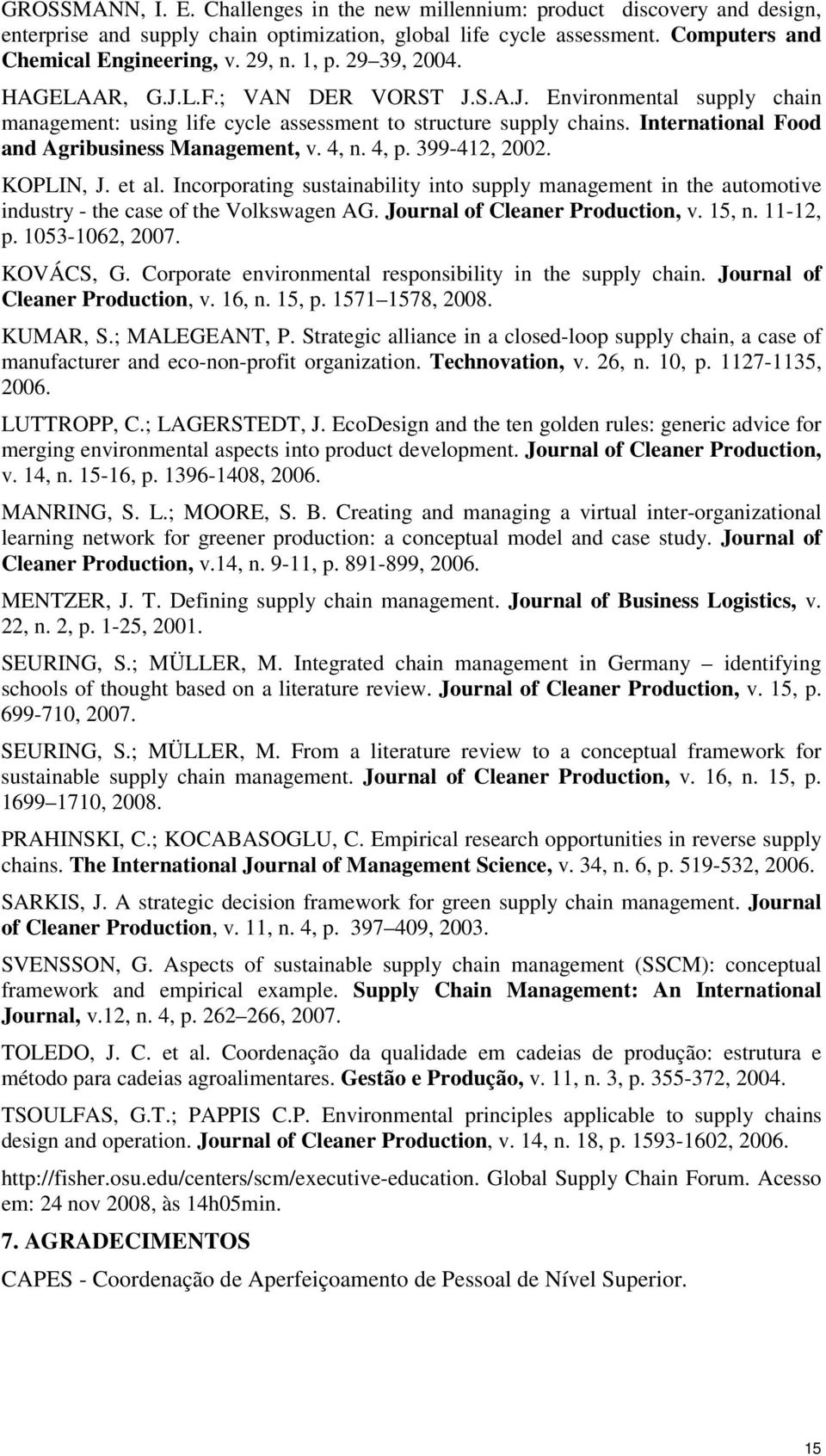 International Food and Agribusiness Management, v. 4, n. 4, p. 399-412, 2002. KOPLIN, J. et al.